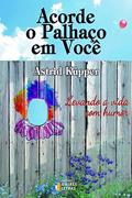 Ler Acorde o Palhaço em Você, do autor Astris Küpper