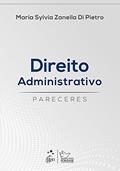 Ler Direito Administrativo - Pareceres, do autor Maria Sylvia Zanella Di Pietro