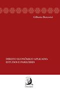 Ler Direito Econômico Aplicado: Estudos e Pareceres, do autor Gilberto Bercovici