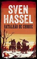 Ler Batalhão de Choque: Edição em português (Série guerra Sven Hassel), do autor Sven Hassel Ler Batalhão de Choque: Edição em português (Série guerra Sven Hassel), do autor Sven Hassel