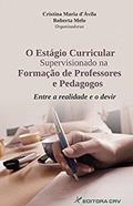 Ler O estágio curricular supervisionado na formação de professores e pedagogos: entre a realidade e o devir, do autor Cristina Maria dÁvila; Roberta Melo de A Abreu Ler O estágio curricular supervisionado na formação de professores e pedagogos: entre a realidade e o devir, do autor Cristina Maria dÁvila; Roberta Melo de A Abreu