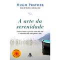 Ler A Arte Da Serenidade, do autor Hugh Prather