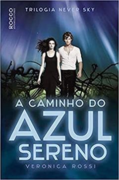 A caminho do azul sereno, do autor Veronica Rossi