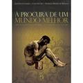 Ler À procura de um mundo melhor: Apontamentos sobre o cinismo em saúde, do autor Luis David Castiel; Caco Xavier; Danielle Ribeiro de Moraes
