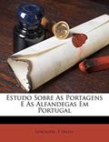 Ler Estudo Sobre as Portagens E as Alfandegas Em Portugal, do autor Lencastre F Salles
