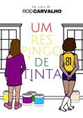 Ler Um respingo de tinta (Respingos de Tinta), do autor Rod Carvalho Ler Um respingo de tinta (Respingos de Tinta), do autor Rod Carvalho
