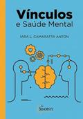 Ler Vínculos e Saúde Mental, do autor Iara Camaratta Anton