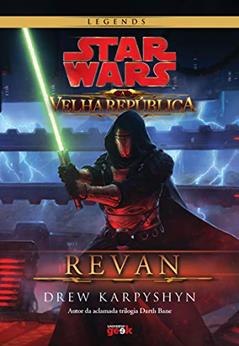 Star Wars: A Velha República - Revan, do autor Karpyshyn; Drew