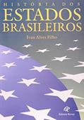Ler História dos Estados Brasileiros, do autor Ivan Alves Filho Ler História dos Estados Brasileiros, do autor Ivan Alves Filho