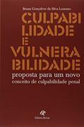 Ler Culpabilidade e Vulnerabilidade: Proposta Para um Novo Conceito de Culpabilidade Penal, do autor Bruna Gonçalves da Silva Loureiro Ler Culpabilidade e Vulnerabilidade: Proposta Para um Novo Conceito de Culpabilidade Penal, do autor Bruna Gonçalves da Silva Loureiro