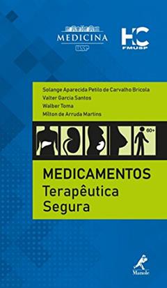 Medicamentos: Terapêutica segura, do autor Solange Aparecisa Petilo de Carvalho Bricola