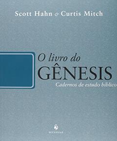 O Livro do Gênesis, do autor Scott Hahn; Curtis Mitch