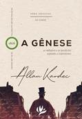 Ler A Gênese - Os Milagres e as Predições Segundo o Espiritismo, do autor Allan Kardec