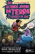Ler Os Últimos Jovens da Terra - A Aventura da June Vol. 07: A Aventura da June, do autor Max Brallier