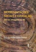 Ler Representações Sociais e Educação. Letras Imagéticas 3, do autor Maria de Lourdes Soares Ornellas