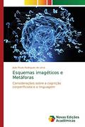 Ler Esquemas imagéticos e Metáforas: Considerações sobre a cognição corporificada e a linguagem, do autor João Paulo Rodrigues de Lima
