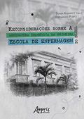 Ler Reconsiderações sobre a assinatura imagética da primeira escola de enfermagem do Brasil, do autor Fernando Porto