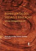 Ler Representações sociais e educação: letras imagéticas VI, do autor Maria de Lourdes Soares Ornellas (Org.)