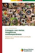 Ler Colagem nos meios imagéticos contemporâneos: Referências e reflexões sobre a produção artística atual, do autor Ferreira Bernardo Juliana Ler Colagem nos meios imagéticos contemporâneos: Referências e reflexões sobre a produção artística atual, do autor Ferreira Bernardo Juliana