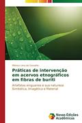 Ler Praticas de Intervencao Em Acervos Etnograficos Em Fibras de Buriti: Artefatos xinguanos e sua natureza Simbólica, Imagética e Material, do autor Lima De Carvalho Monica Ler Praticas de Intervencao Em Acervos Etnograficos Em Fibras de Buriti: Artefatos xinguanos e sua natureza Simbólica, Imagética e Material, do autor Lima De Carvalho Monica