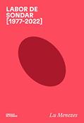 Ler Labor de Sondar [1977-2022], do autor Lu Menezes