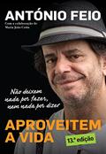 Ler Aproveitem a Vida, do autor António Feio