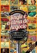 Ler Jingle e a alma do negócio: A história e as histórias das músicas de propaganda e de seus criadores, do autor Fabio Barbosa Dias Ler Jingle e a alma do negócio: A história e as histórias das músicas de propaganda e de seus criadores, do autor Fabio Barbosa Dias