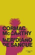 Ler Meridiano de sangue (Nova edição), do autor Cormac McCarthy Ler Meridiano de sangue (Nova edição), do autor Cormac McCarthy