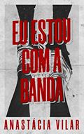 Ler Eu Estou com a Banda, do autor Anastácia Vilar Ler Eu Estou com a Banda, do autor Anastácia Vilar