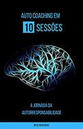 Ler Autocoaching em 10 sessões: A Jornada da Autorresponsabilidade, do autor Joyce Rossi Busiz
