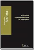 Ler PRINCIPIO DE AUTORRESPONSABILIDADE NO DIREITO PENAL, do autor RENATO SILVESTRE MARINHO