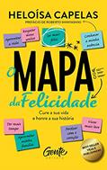 Ler O mapa da felicidade - nova edição: Cure a sua vida e honre a sua história, do autor Heloísa Capelas