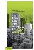 Ler Responsabilidade Penal da Pessoa Jurídica: a Teoria do Delito em Face da Autorresponsabilidade do Ente Coletivo, do autor Marcelo Carita Correra