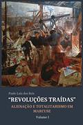 Ler "Revoluções Traídas": Alienação e Totalitarismo em Marcuse, do autor Paulo dos Reis