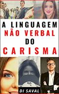 Ler A Linguagem Não Verbal do CARISMA, do autor Di Saval Ler A Linguagem Não Verbal do CARISMA, do autor Di Saval