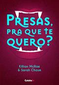 Ler Presas, pra que te quero?: Um romance com vampiros e senhoras de idade, do autor Killian McRae; Sarah Chasm