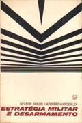 Ler Estratégia Militar e Desarmamento, do autor Nelson Freire Lavenére-wanderley