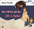 Ler Da minha praia até o japão, do autor Márcio Vassalo