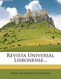 Ler Revista Universal Lisbonense..., do autor Uma Sociedade Estudiosa Ler Revista Universal Lisbonense..., do autor Uma Sociedade Estudiosa