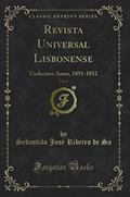 Ler Revista Universal Lisbonense, Vol. 4: Undecimo Anno, 1851-1852 (Classic Reprint), do autor Sebastião José Ribeiro de Sa