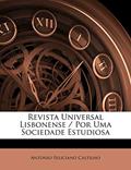 Ler Revista Universal Lisbonense / Por Uma Sociedade Estudiosa, do autor Antonio Feliciano Castilho Ler Revista Universal Lisbonense / Por Uma Sociedade Estudiosa, do autor Antonio Feliciano Castilho