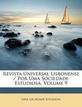 Ler Revista Universal Lisbonense / Por Uma Sociedade Estudiosa, Volume 9, do autor UMA Sociedade Estudiosa Ler Revista Universal Lisbonense / Por Uma Sociedade Estudiosa, Volume 9, do autor UMA Sociedade Estudiosa