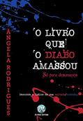 Ler O Livro que o Diabo Amassou: só Para Desumanos, do autor Angela Rodrigues
