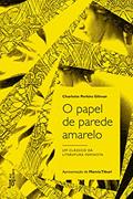 Ler O papel de parede amarelo, do autor Charlotte Perkins Gilman