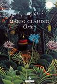 Ler Oríon, do autor Mário Cláudio Ler Oríon, do autor Mário Cláudio