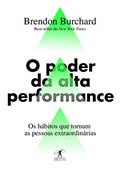 Ler O poder da alta performance: Os hábitos que tornam as pessoas extraordinárias, do autor Brendon Burchard Ler O poder da alta performance: Os hábitos que tornam as pessoas extraordinárias, do autor Brendon Burchard