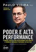 Ler Poder e alta performance: O manual prático para reprogramar seus hábitos e promover mudanças profundas em sua vida, do autor Paulo Vieira Ler Poder e alta performance: O manual prático para reprogramar seus hábitos e promover mudanças profundas em sua vida, do autor Paulo Vieira