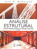 Ler Análise Estrutural Usando Métodos Clássicos e Métodos Matriciais, do autor Mccormac Ler Análise Estrutural Usando Métodos Clássicos e Métodos Matriciais, do autor Mccormac