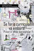 Ler Se for o currículo, vá embora! Pisar o chão da escola, do autor Steferson Zanoni Roseiro; Nahun Thiaghor Lippaus Pires Gonçalves Ler Se for o currículo, vá embora! Pisar o chão da escola, do autor Steferson Zanoni Roseiro; Nahun Thiaghor Lippaus Pires Gonçalves