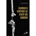 Ler Quando a Vontade de Viver vai Embora, do autor Christopher Marques; Thiago Faccini Paro